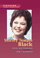Shirley Temple Black : actor and diplomat