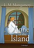 Anne of the island von L  M Montgomery