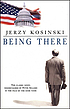 Being there von Jerzy Kosinski