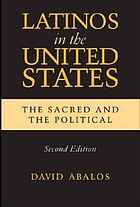 Latinos in the United States : the sacred and the political