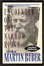 Encounter on the narrow ridge : a life of Martin Buber