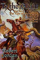To the blight : part two of the Eye of the World, the beginning of the Wheel of time