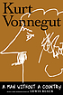 A man without a country by  Kurt Vonnegut 
