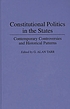 Constitutional politics in the states : contemporary controversies and historical patterns