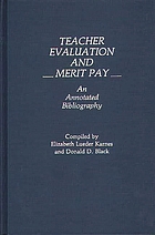 Teacher evaluation and merit pay : an annotated bibliography