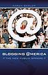 Blogging America : The New Public Sphere. por Aaron Barlow