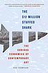 The $12 million stuffed shark : the curious economics... by Don Thompson