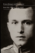 Ernst Jünger and Germany : into the abyss, 1914-1945