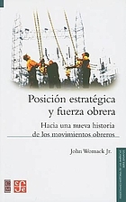 Posición estratégica y fuerza obrera : hacia una nueva historia de los movimientos obreros