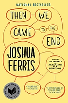Then we came to the end : a novel
