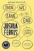 Then we came to the end : a novel
