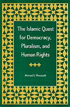 The Islamic quest for democracy, pluralism, and human rights