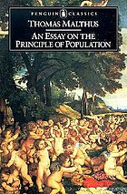 An essay on the principle of population : and, A summary view of the principle of population