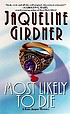 Most likely to die por Jaqueline Girdner