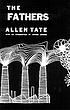 The fathers 著者： Allen Tate