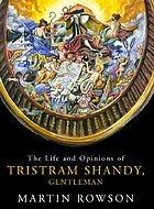 The life and opinions of Tristram Shandy, gentleman