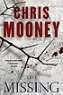 The missing : a thriller door Chris Mooney