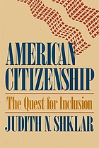 American citizenship : the quest for inclusion