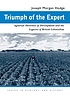 Triumph of the expert : Agrarian doctrines of... de Joseph Morgan Hodge
