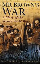 Mr Brown's war : a diary of the Second World War