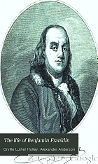 The life of Benjamin Franklin