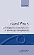Sexed work : gender, race, and resistance in a... 著者： Lisa Maher