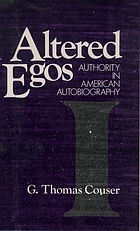 Altered egos : authority in American autobiography