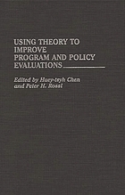 Using theory to improve program and policy evaluations
