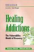 Healing addictions : the vulnerability model of... by  Bonney Gulino Schaub 