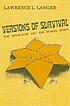 Versions of survival : the Holocaust and the human spirit
