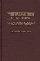 The human side of medicine : learning what it's like to be a patient and what it's like to be a physician