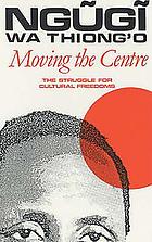 Moving the centre : the struggle for cultural freedoms