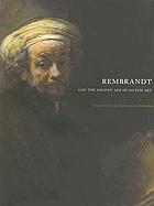 Rembrandt and the Golden Age of Dutch art : treasures from the Rijksmuseum, Amsterdam
