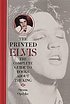 The printed Elvis : the complete guide to books... por Steven Opdyke
