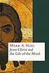 Jesus Christ and the life of the mind door Mark A Noll