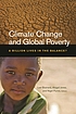 Climate change and global poverty : a billion lives in the balance?
