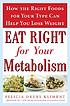 Eat right for your metabolism : how the right... por Felicia Drury Kliment