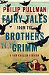 Fairy tales from the Brothers Grimm : a new English version