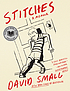 Stitches : a memoir-- by  David Small 