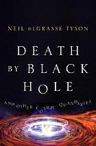 Death by black hole : and other cosmic quandaries