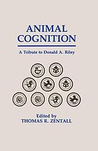 Animal cognition : a tribute to Donald A. Riley