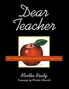 Dear teacher : 1001 teachable moments for K-3 classrooms