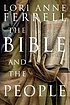 The Bible and the people by  Lori Anne Ferrell 