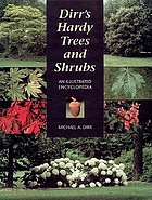 Dirr's Hardy trees and shrubs : an illustrated encyclopedia
