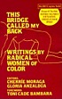 This bridge called my back : writings by radical... by Cherríe Moraga