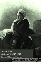 A Victorian anthology, 1837-1895; selections illustrating the editor's critical review of British poetry in the reign of Victoria,