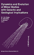 Dynamics and evolution of minor bodies with galactic and geological implications : proceedings of the conference held in Kyoto, Japan from October 28 to November 1, 1991