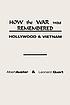 How the war was remembered : Hollywood & Vietnam by  Albert Auster 