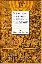 Staging reform, reforming the stage : Protestantism and popular theater in Early Modern England