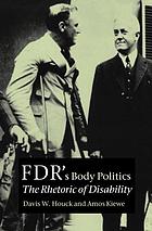 FDR's body politics : the rhetoric of disability